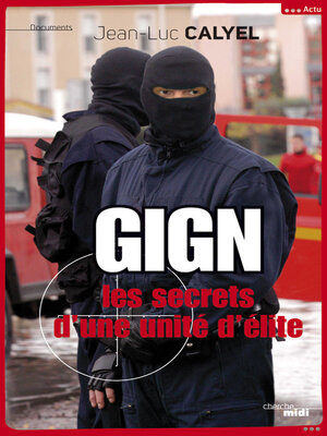 cover image of GIGN les secrets d'une unité d'élite